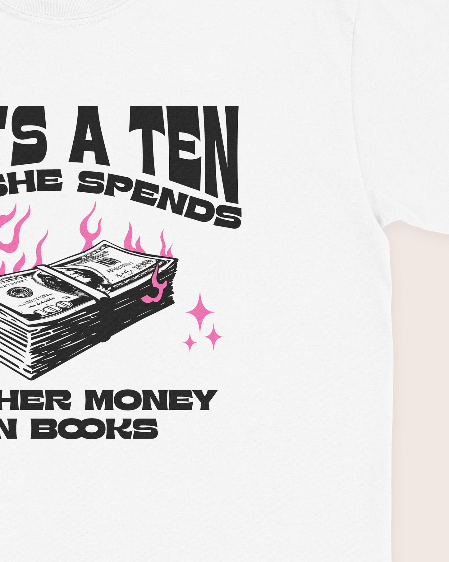 She's A Ten But She Spends All Her Money on Books T‑Shirt