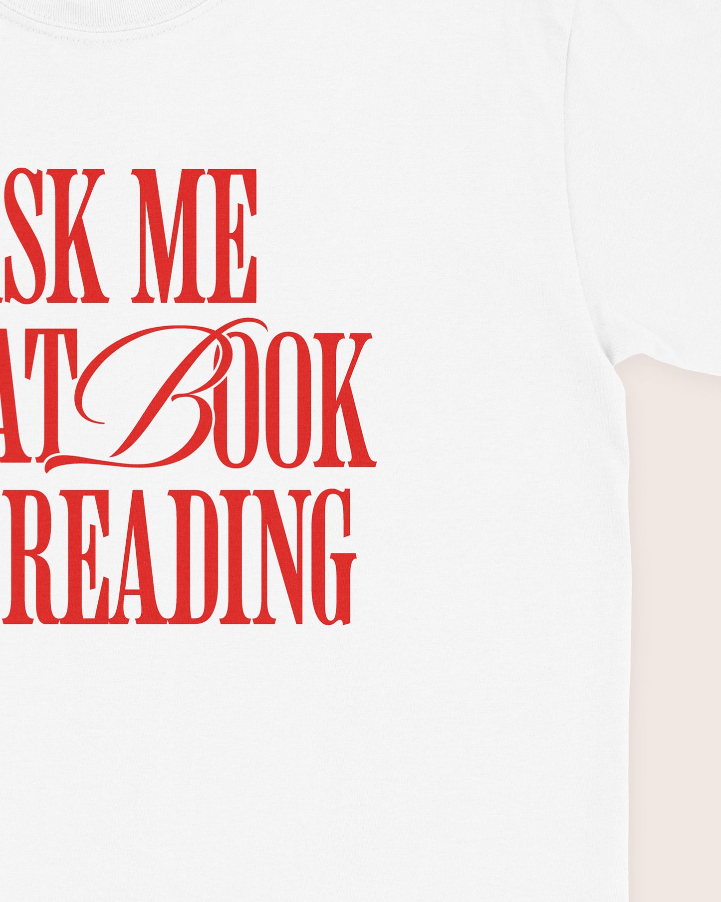 Ask Me What Book I'm Reading T‑Shirt