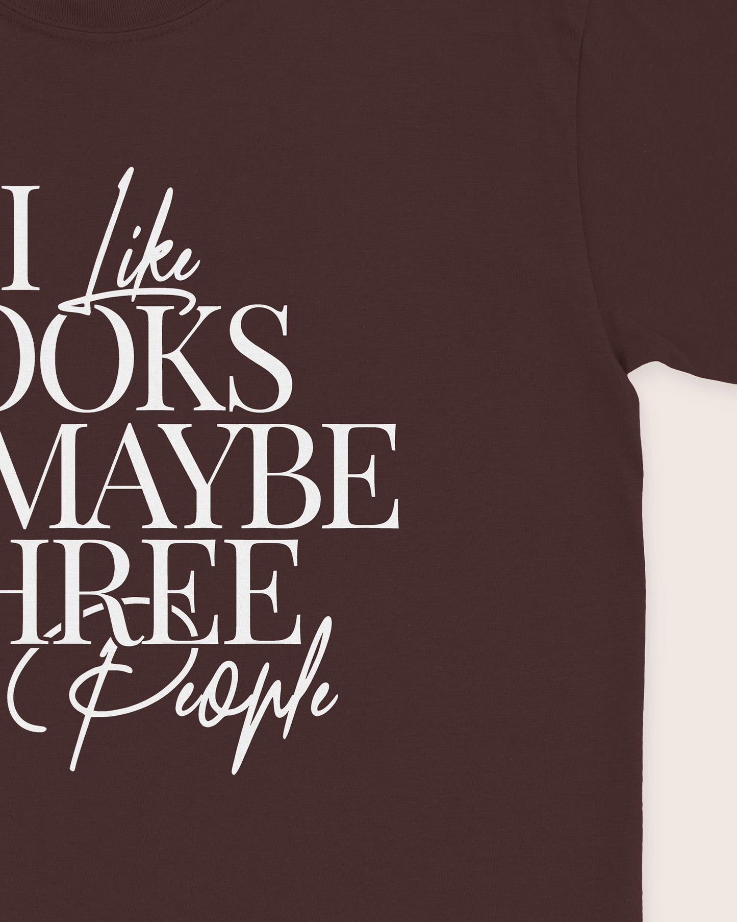 I Like Books And Maybe Three People T‑Shirt