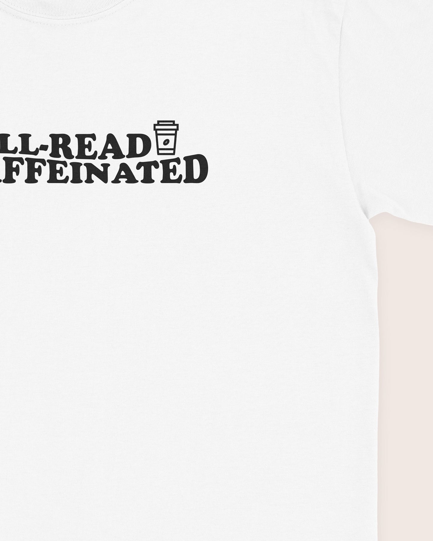 Well Read And Caffeinated T‑Shirt