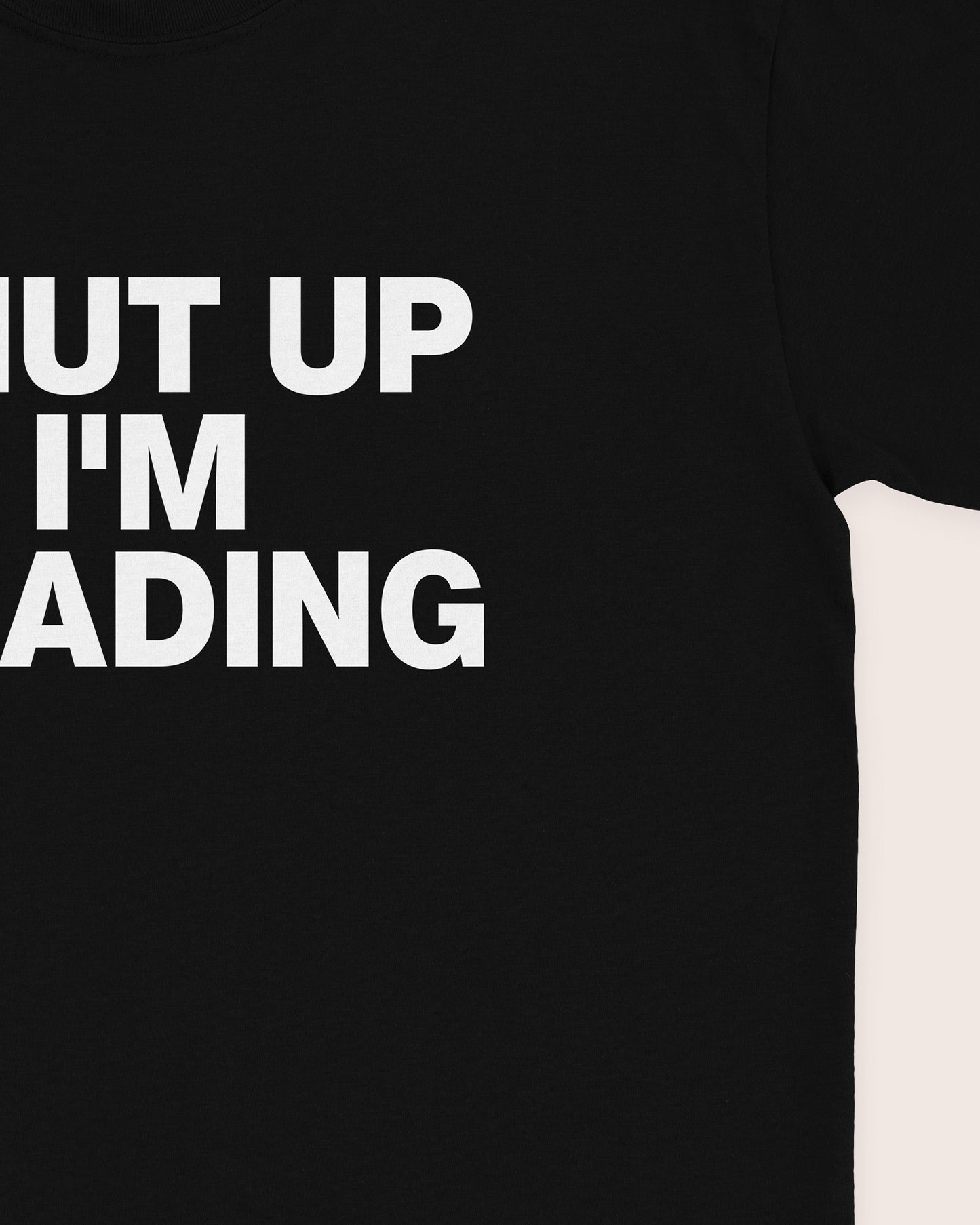 Shut Up I'm Reading T‑Shirt