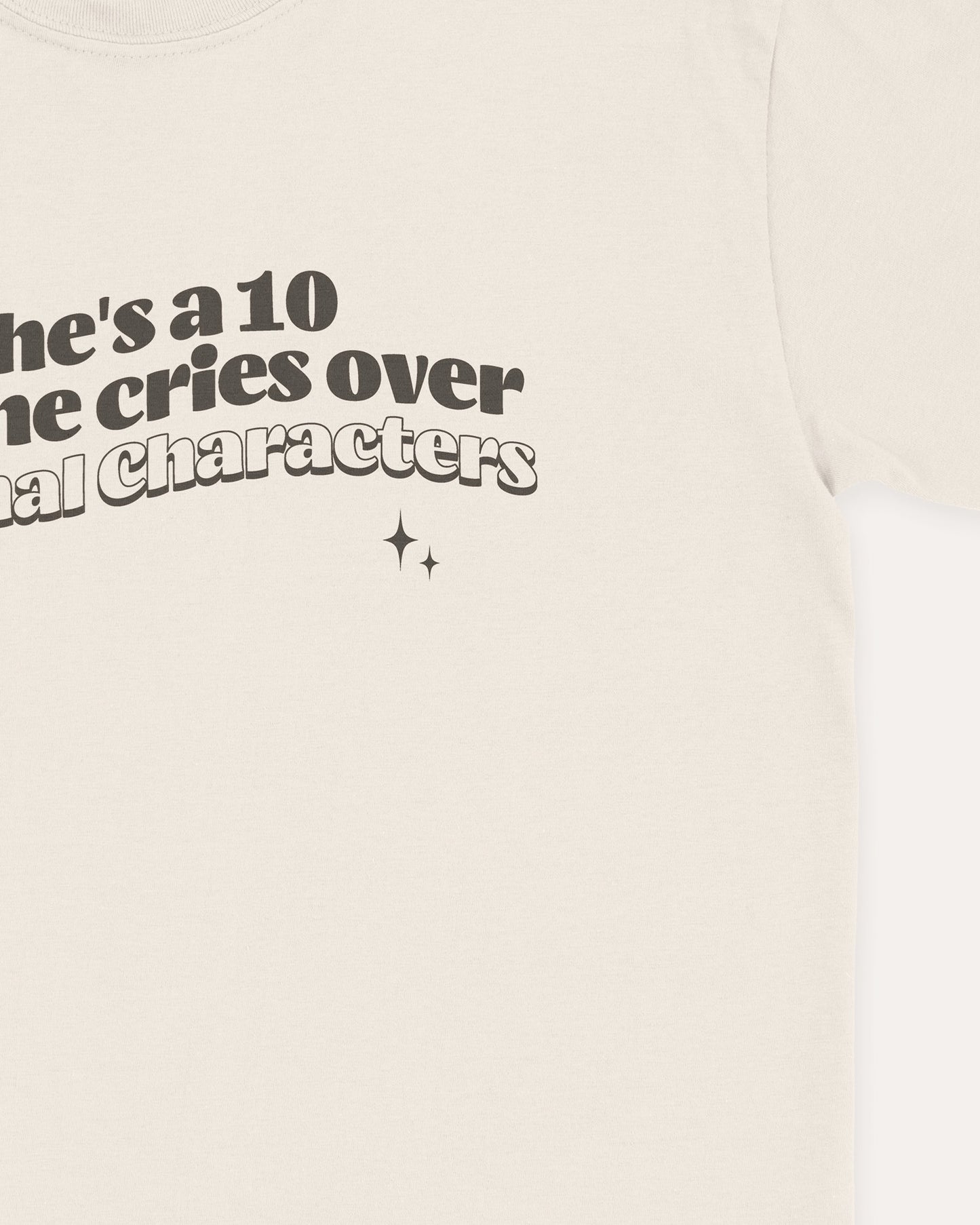 She's A 10 But She Cries Over Fictional Characters T‑Shirt