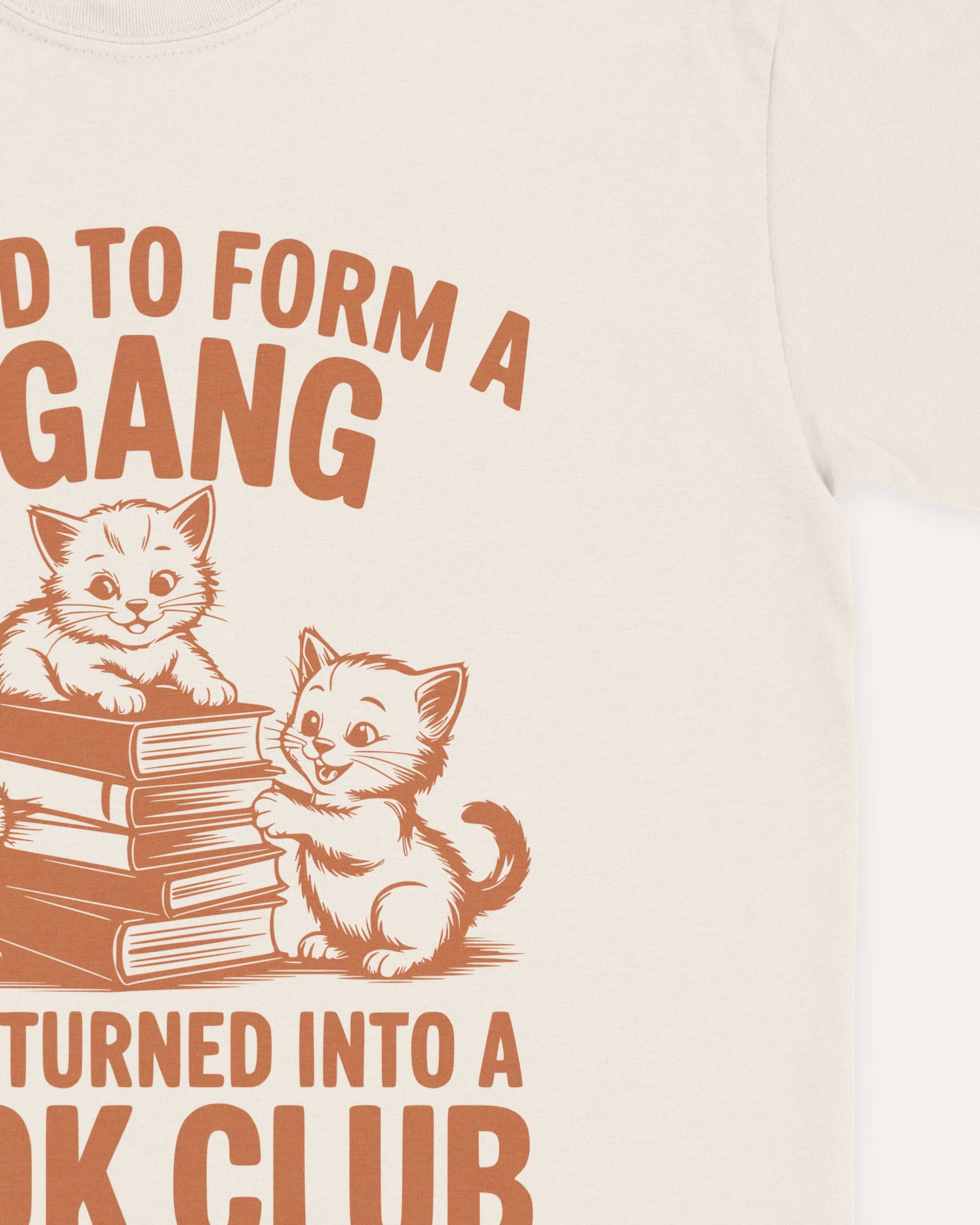 I Tried To Form A Gang But It Turned Into A Book Cub T‑Shirt