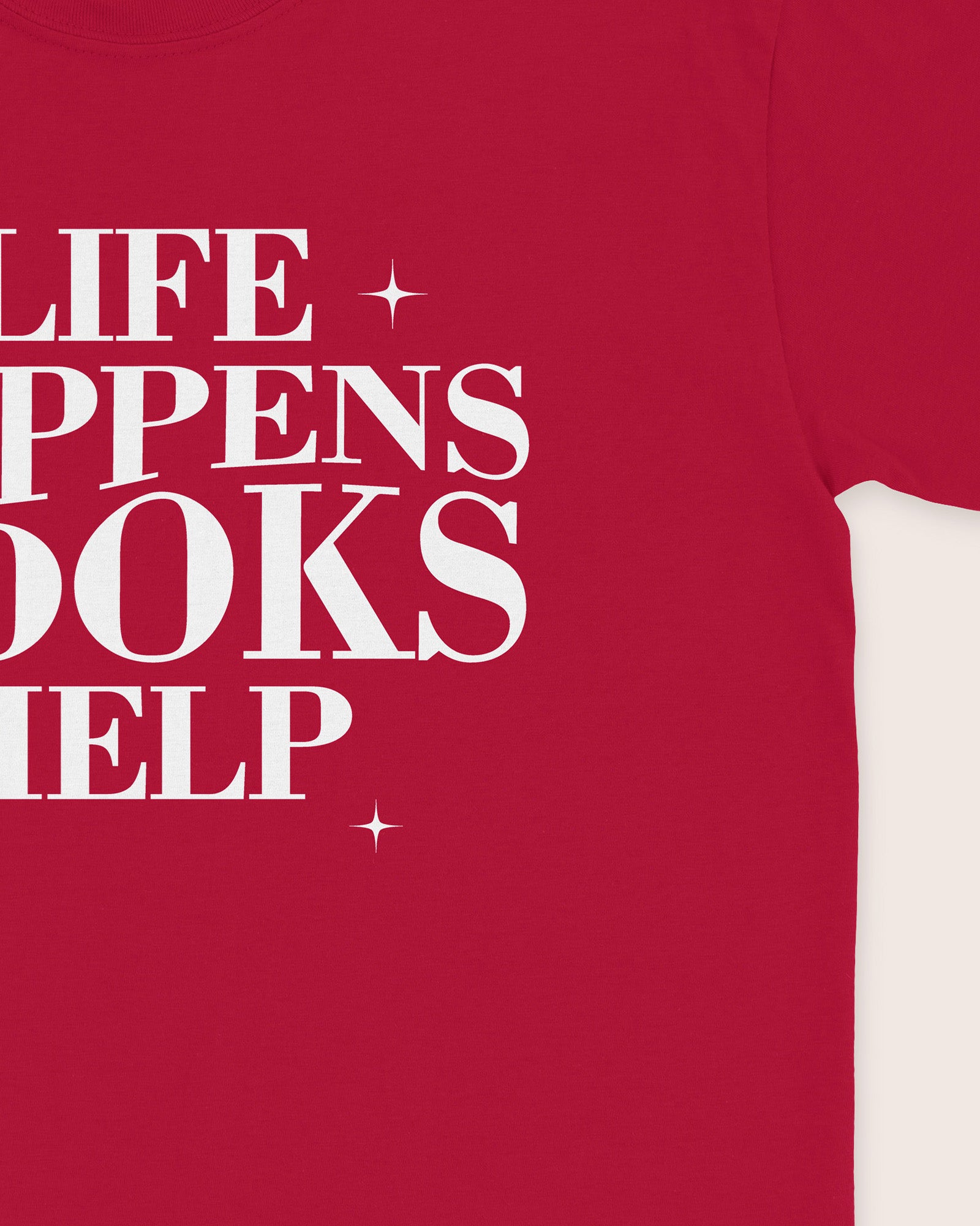 Life Happens Books Help T‑Shirt