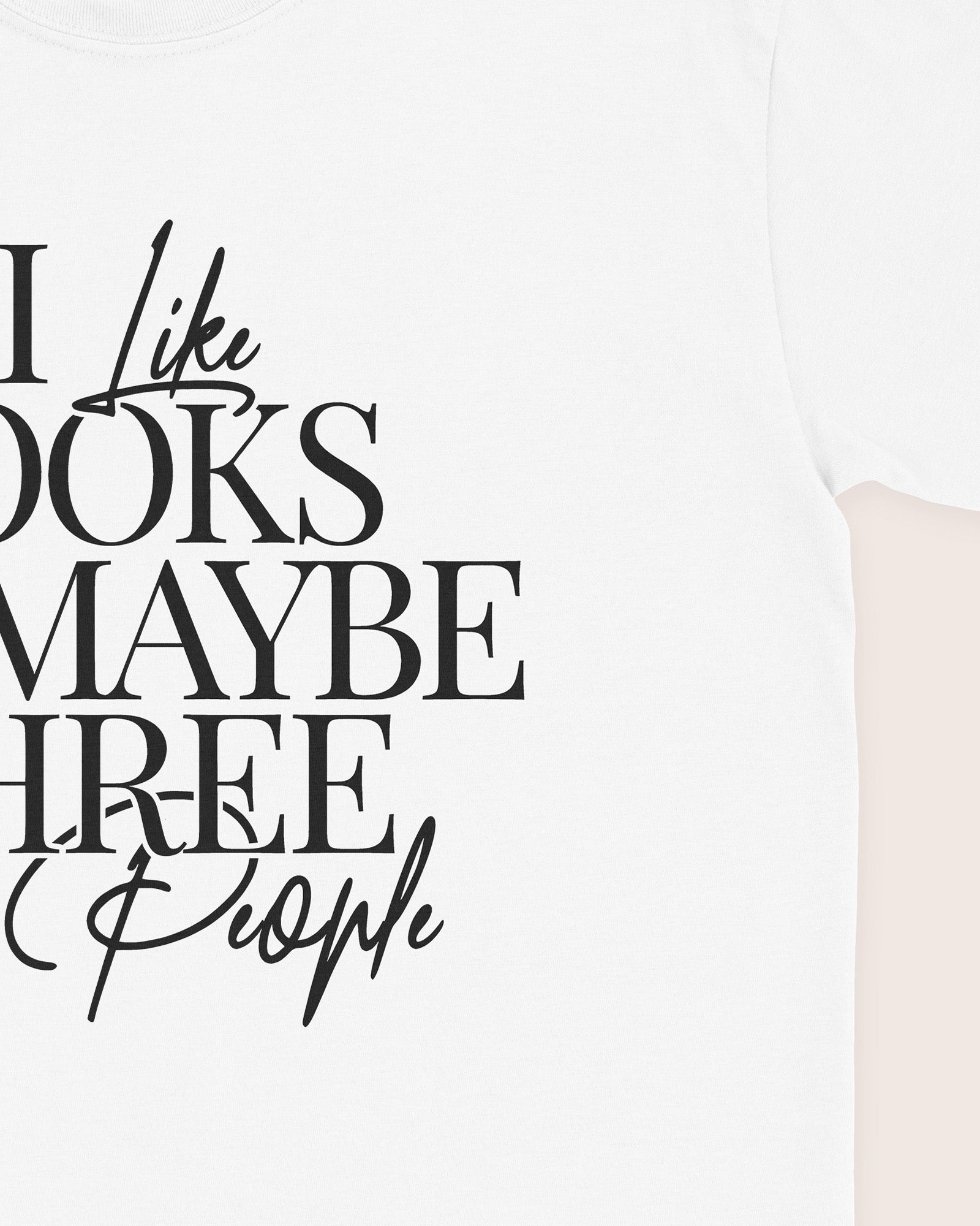 I Like Books And Maybe Three People T‑Shirt