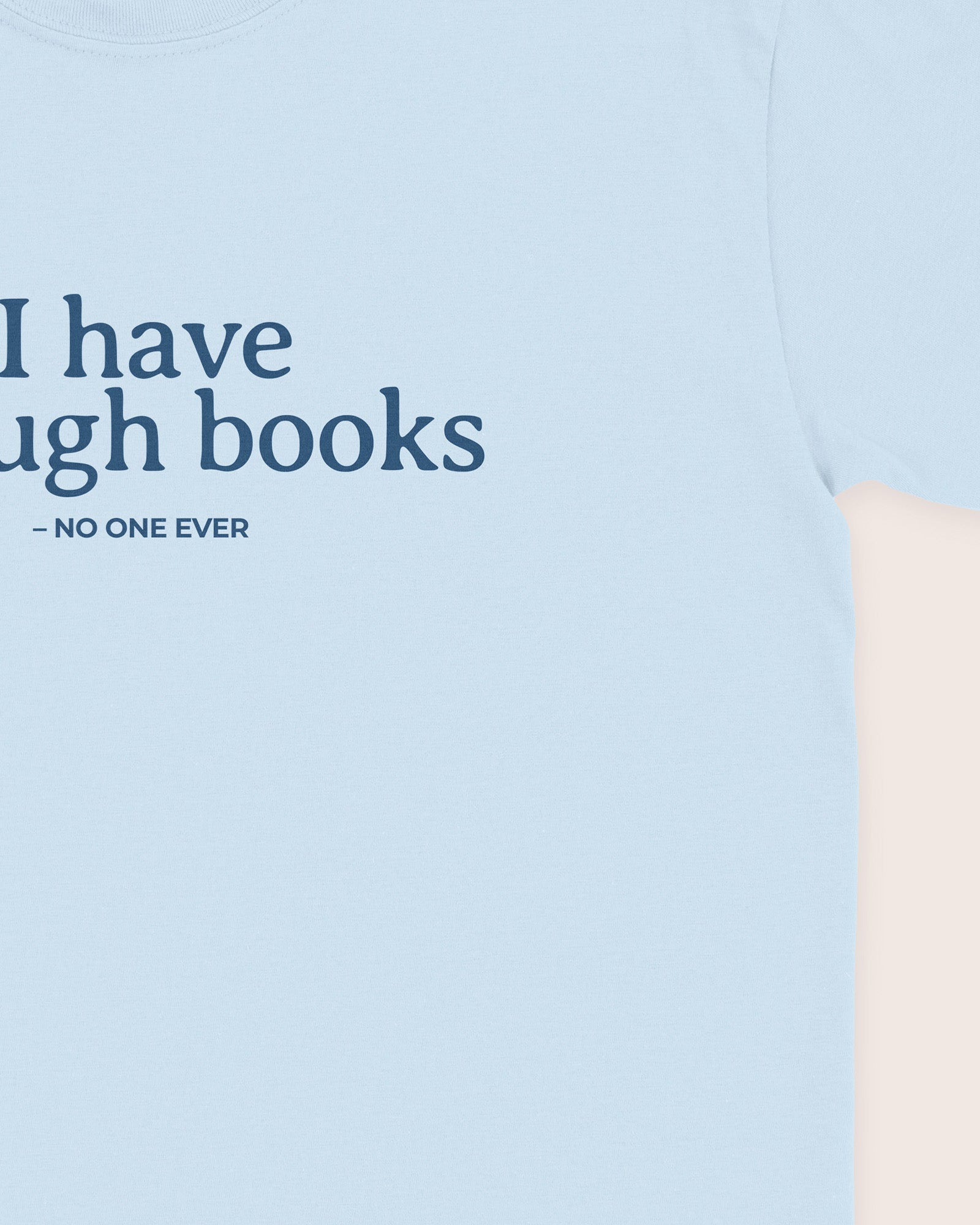 I Have Enough Books T‑Shirt