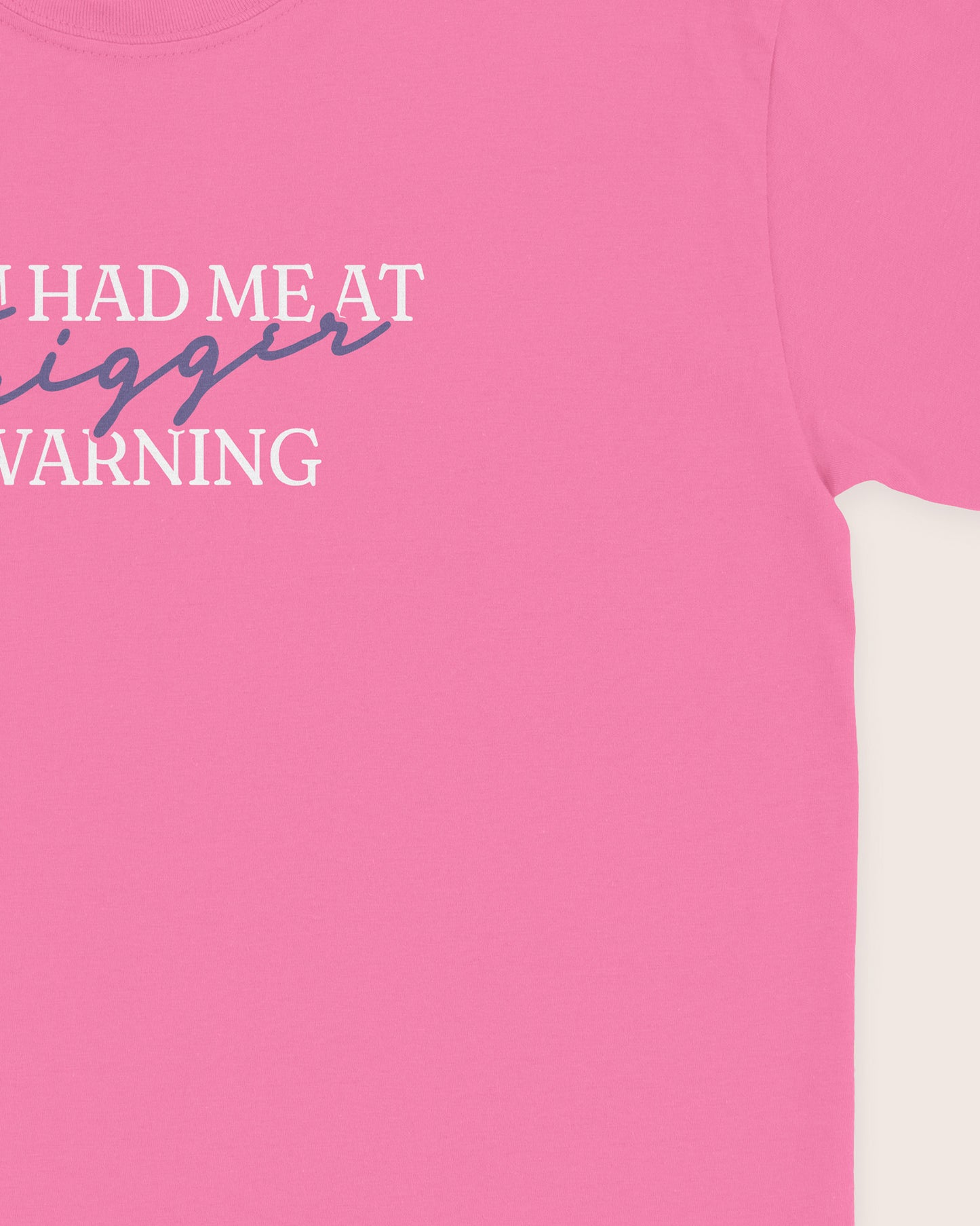 You Had Me At Trigger Warning T‑Shirt