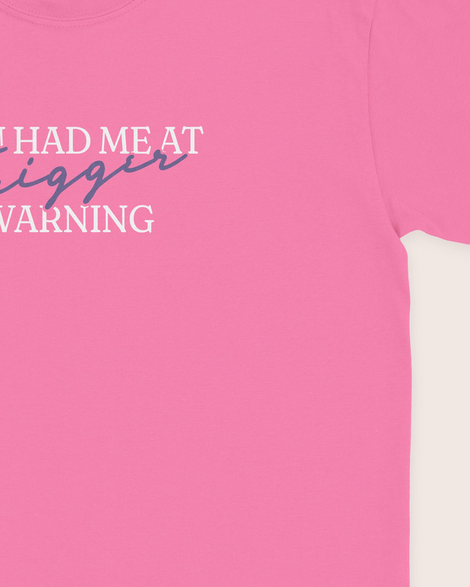 You Had Me At Trigger Warning T‑Shirt