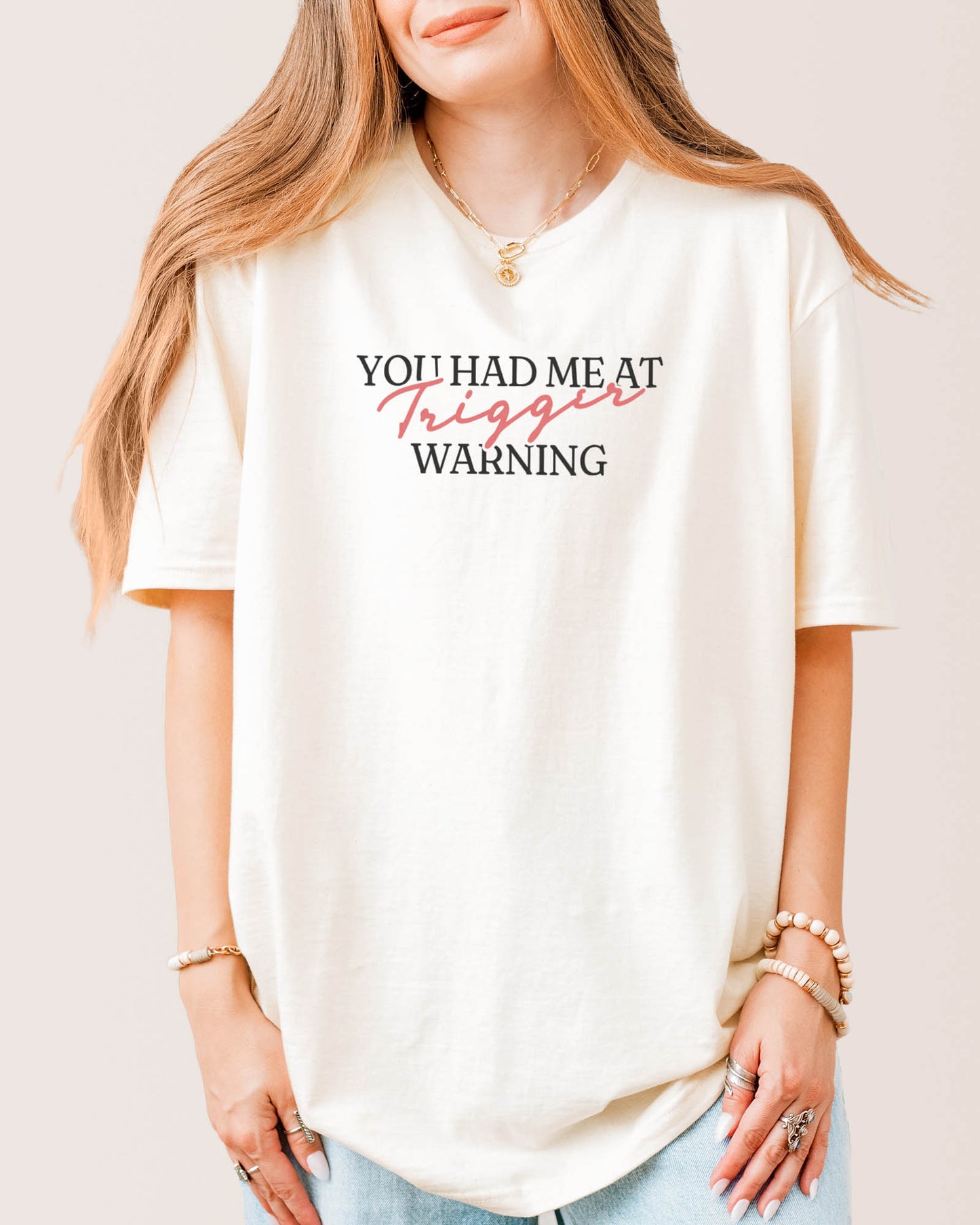 You Had Me At Trigger Warning T‑Shirt Natural