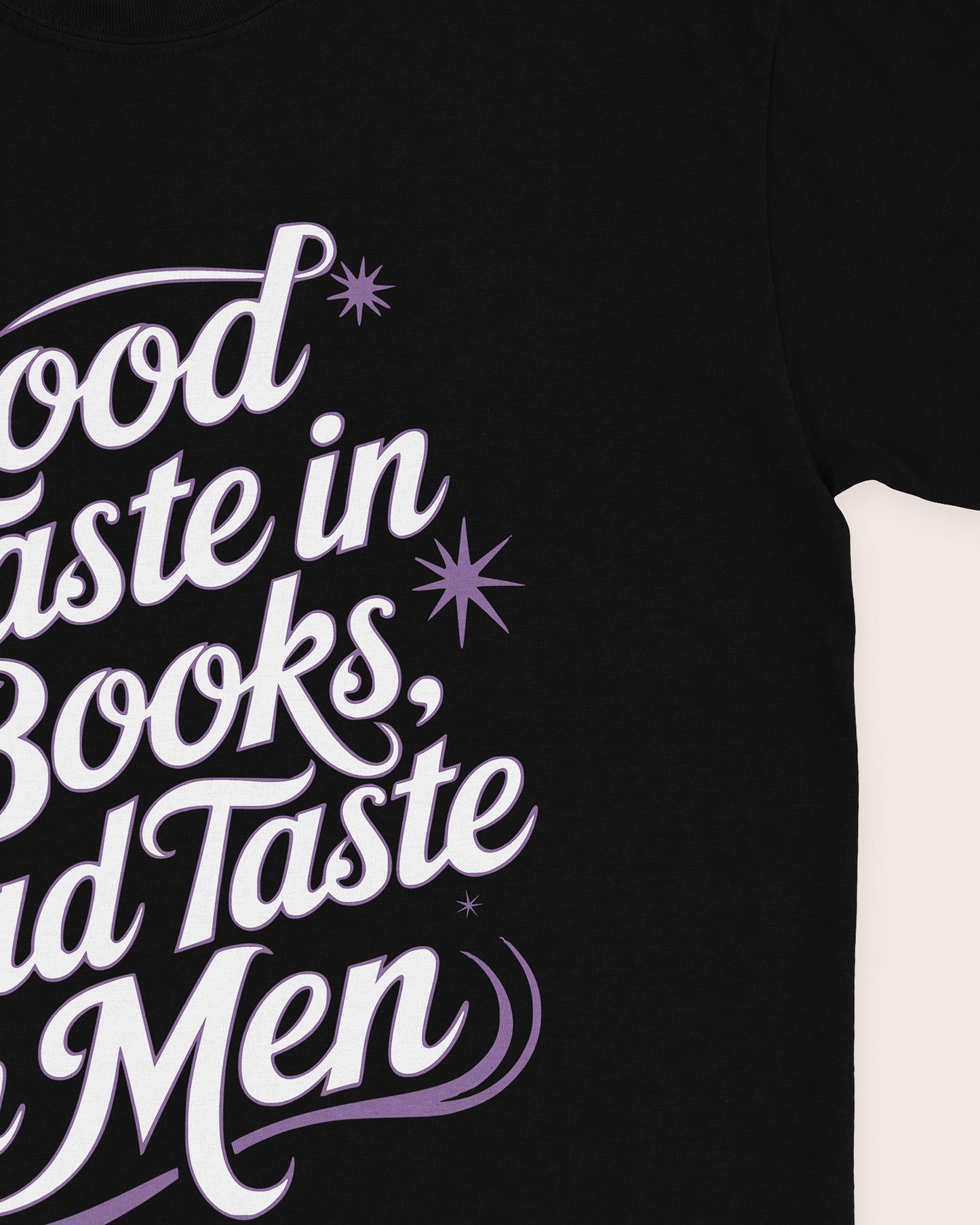 Good Taste In Books Bad Taste In Men T‑Shirt