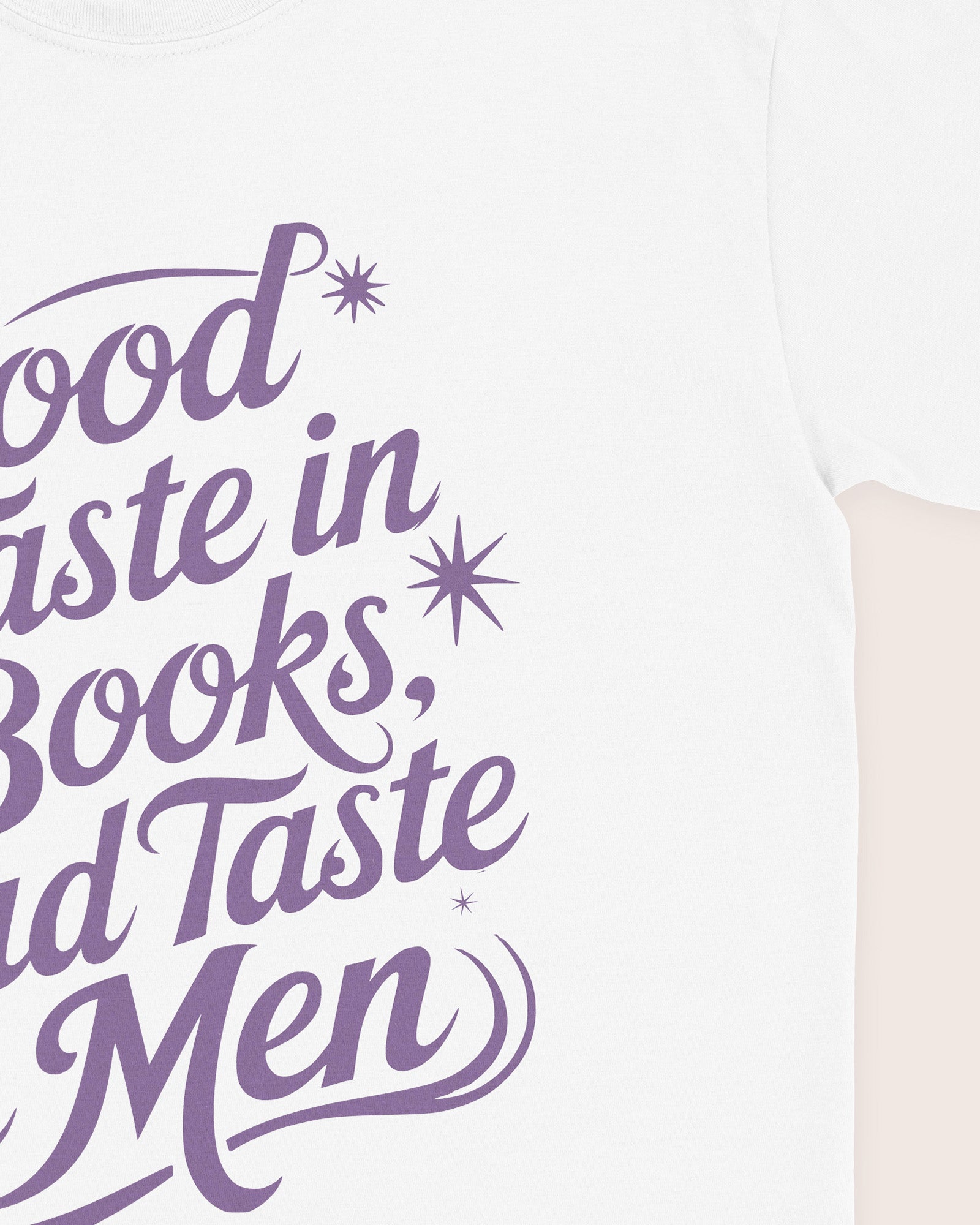 Good Taste In Books Bad Taste In Men T‑Shirt