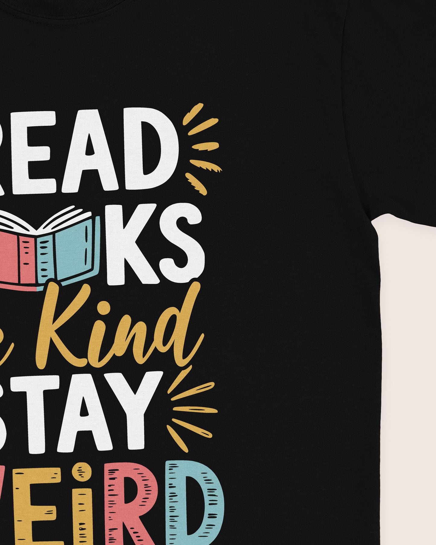 Read Books. Be Kind. Stay Weird T‑Shirt