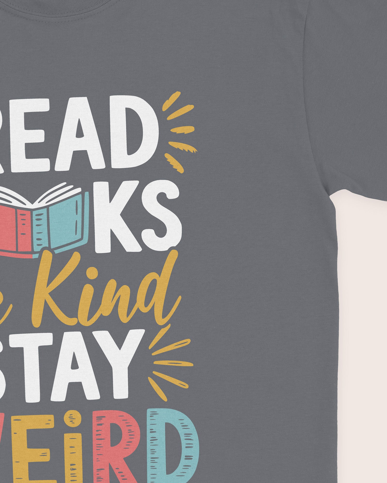 Read Books. Be Kind. Stay Weird T‑Shirt
