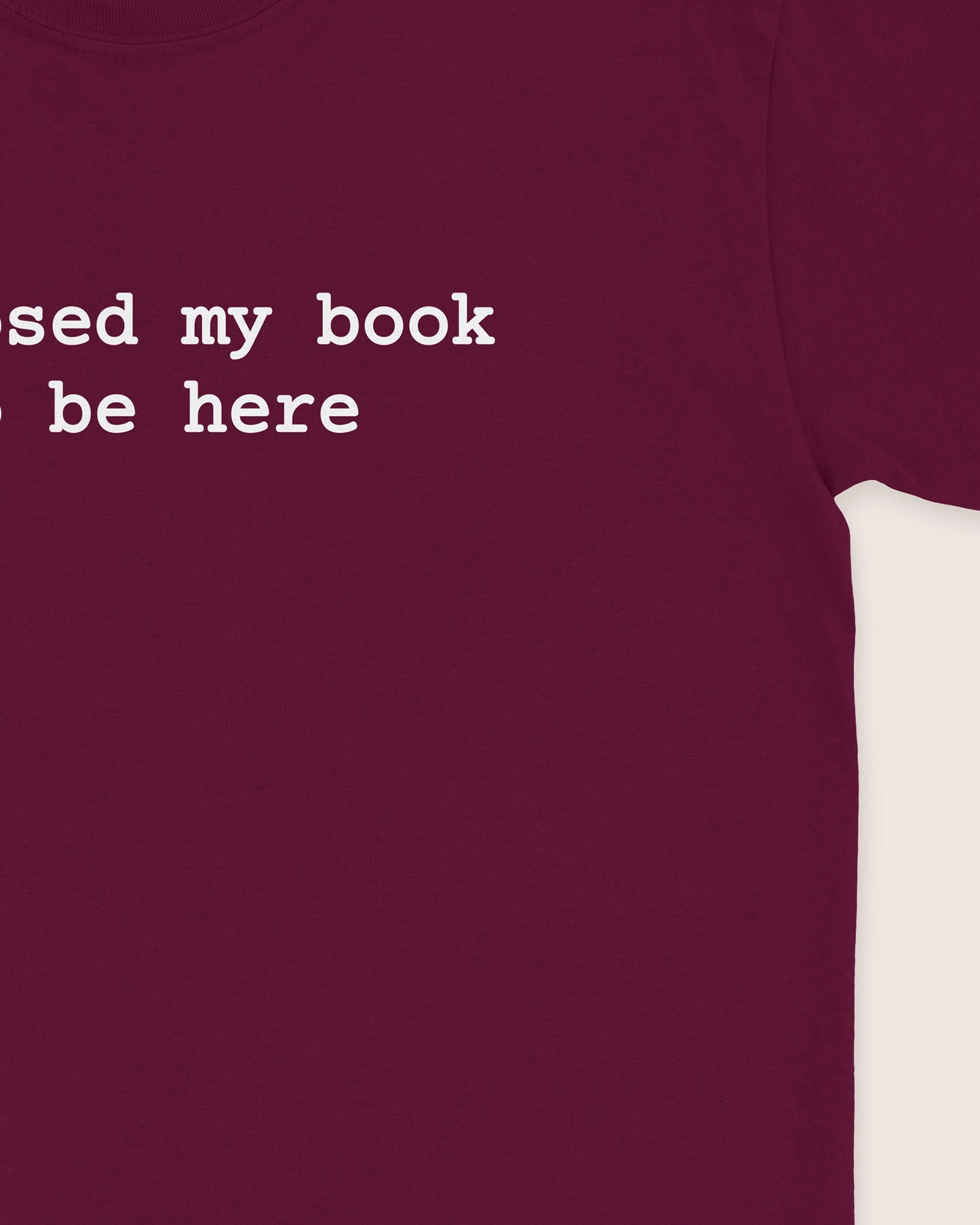 I Closed My Book To Be Here T‑Shirt