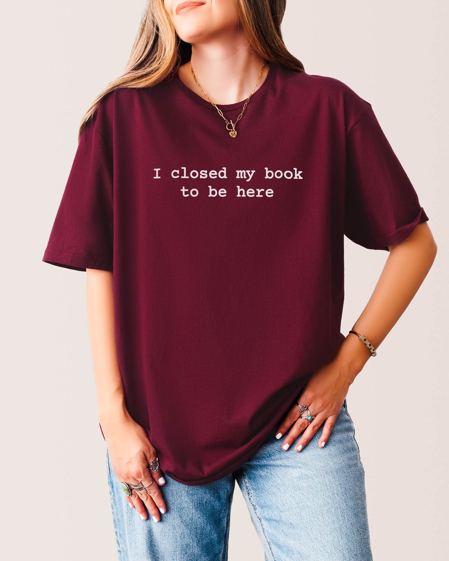 I Closed My Book To Be Here T‑Shirt Maroon