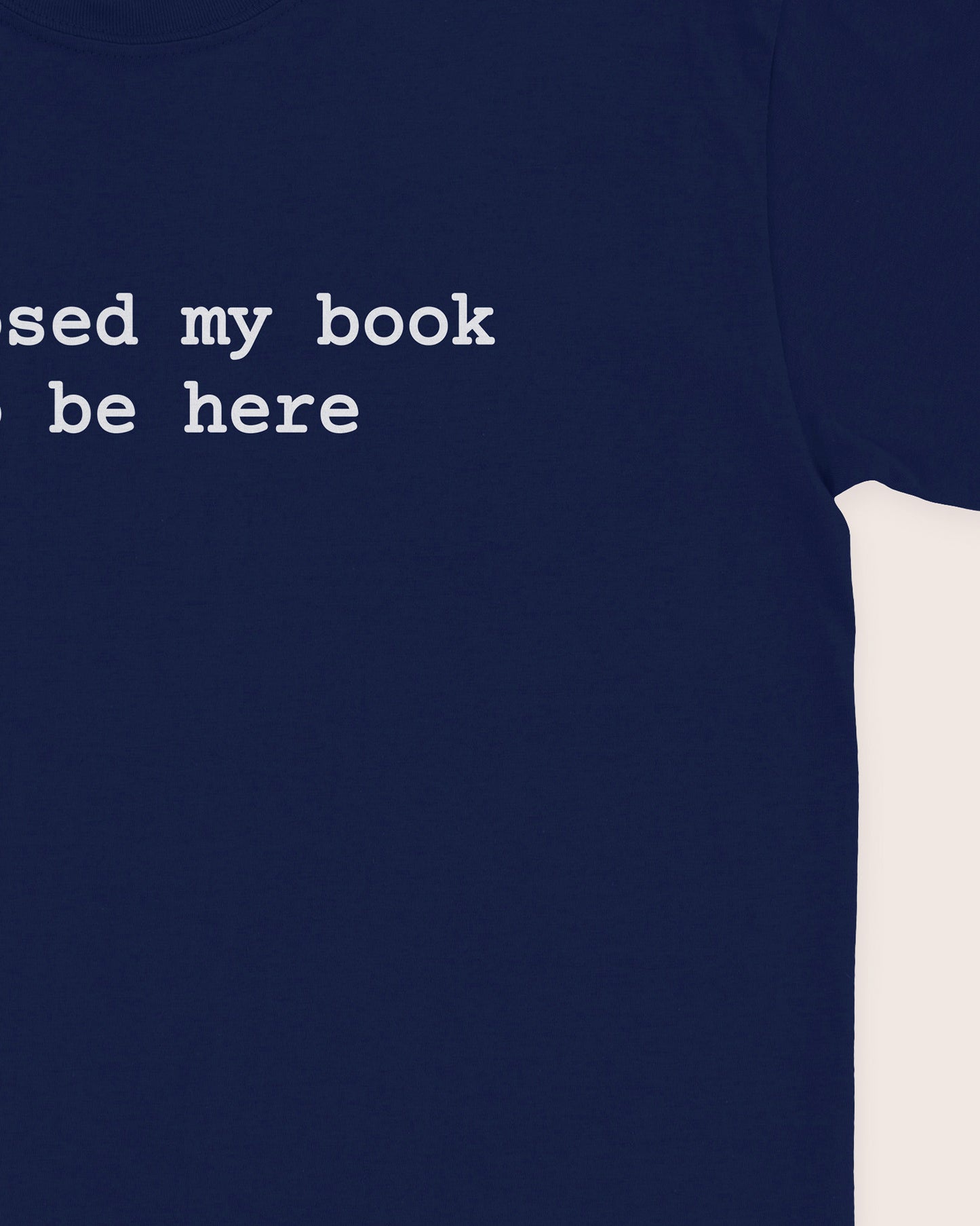 I Closed My Book To Be Here T‑Shirt