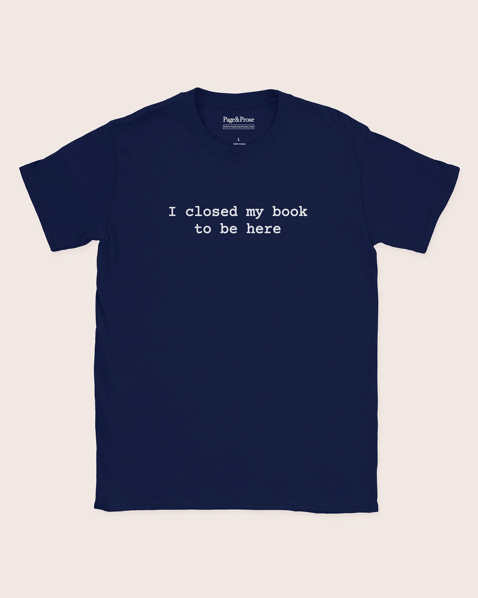 I Closed My Book To Be Here T‑Shirt