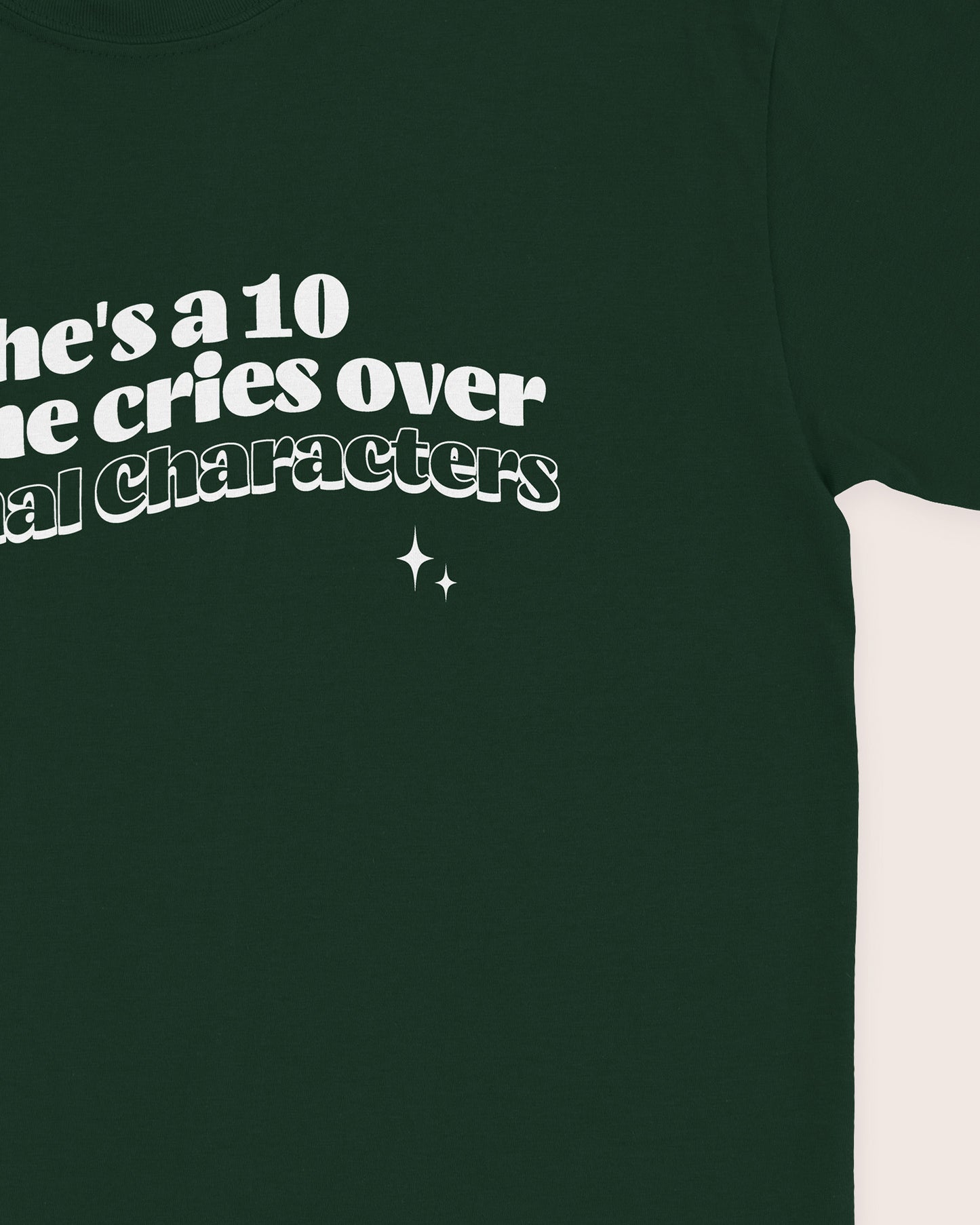 She's A 10 But She Cries Over Fictional Characters T‑Shirt
