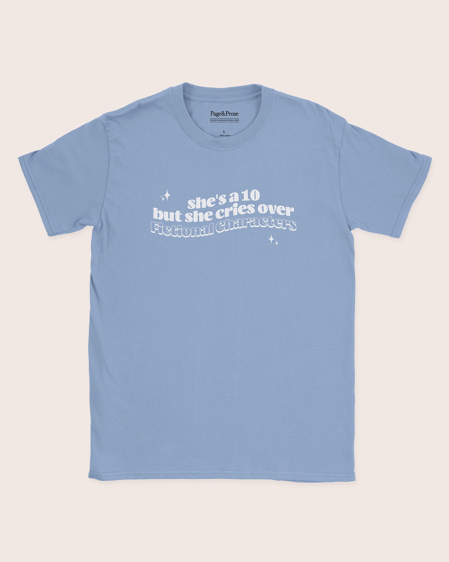 She's A 10 But She Cries Over Fictional Characters T‑Shirt