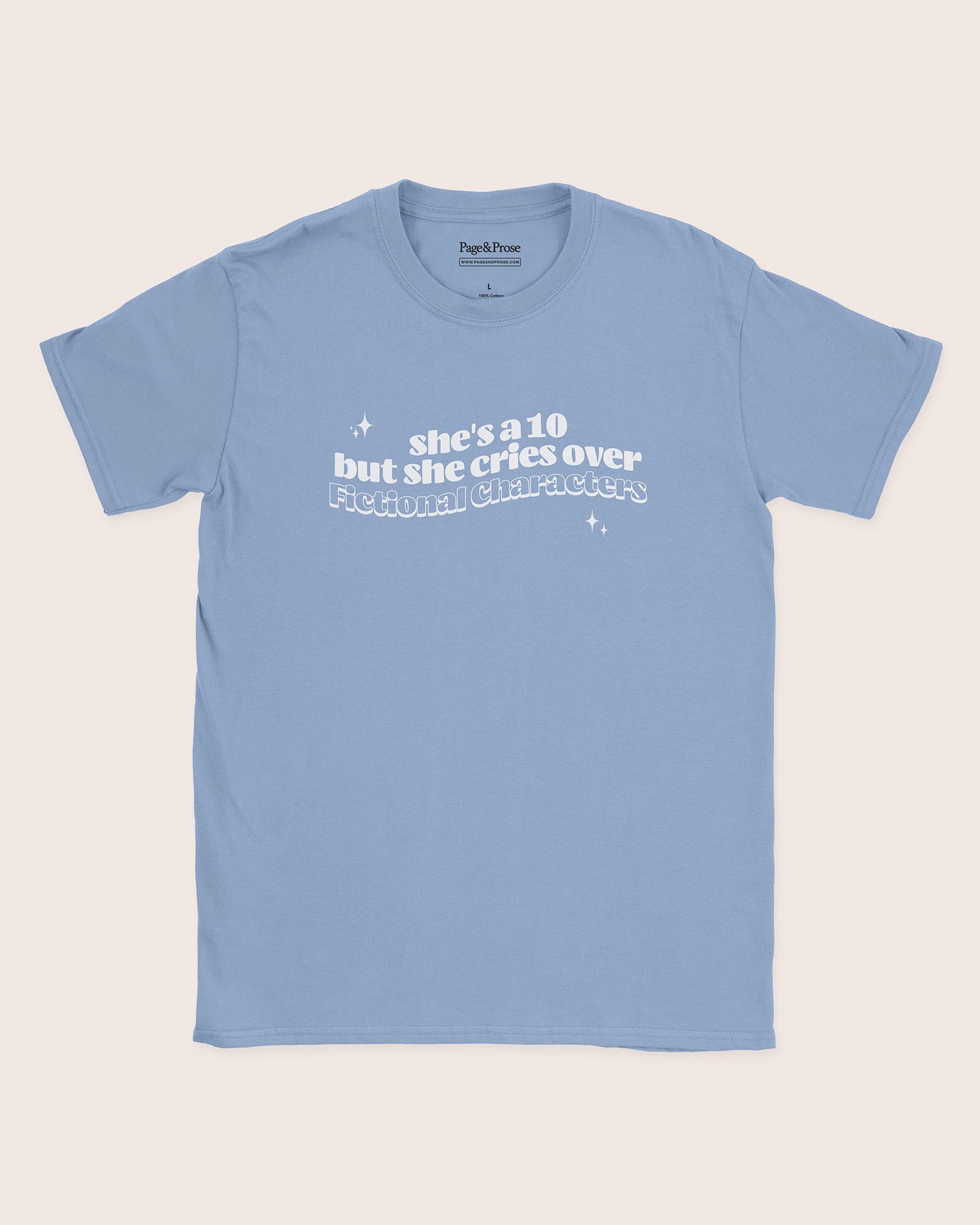 She's A 10 But She Cries Over Fictional Characters T‑Shirt