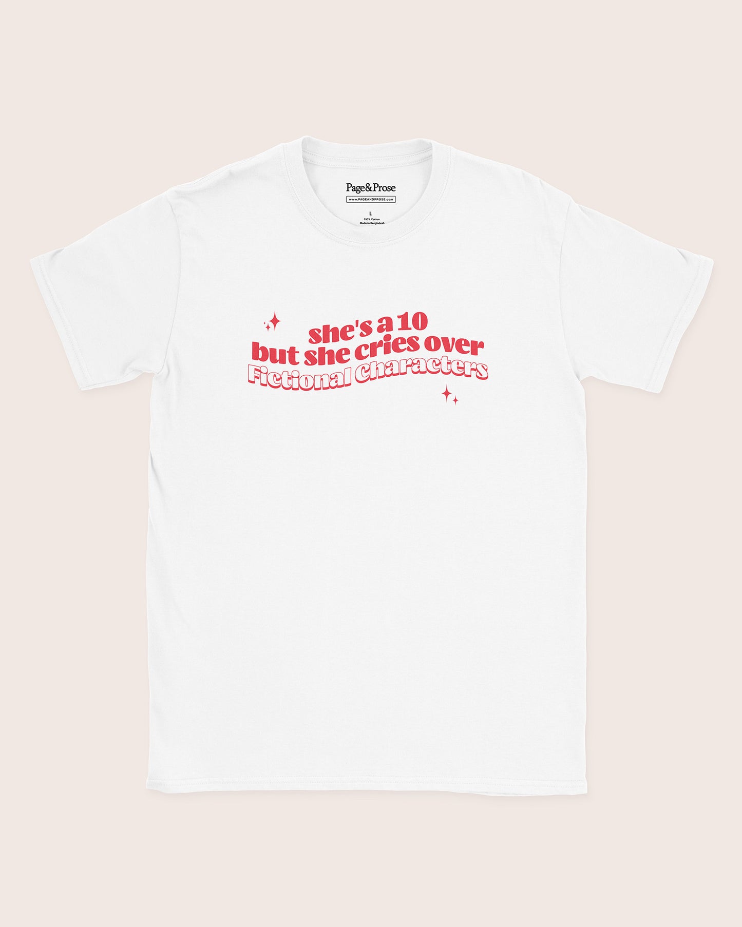 She's A 10 But She Cries Over Fictional Characters T‑Shirt
